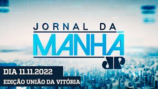 JORNAL DA MANHÃ - EDIÇÃO UNIÃO DA VITÓRIA - 11/11/2022 JORNAL DA MANHÃ - EDIÇÃO UNIÃO DA VITÓRIA - 11/11/2022