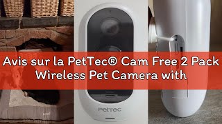 Avis sur la PetTec® Cam Free 2 Pack Wireless Pet Camera with App [No Subscription Trap] - Indoor/Out
