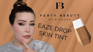 FENTY BEAUTY EAZE DROP SKIN TINT | FIRST IMPRESSIONS, REVIEW, WEAR TEST | COMBINATION SKIN