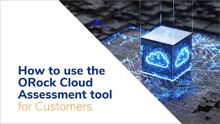 Customer Demo - How to use the ORock Cloud Assessment tool