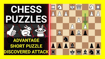 Chess Puzzles to Practice. Themes: Advantage, Short puzzle, Discovered attack. Learn Chess