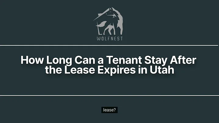 How Long Can a Tenant Stay After the Lease Expires in Utah