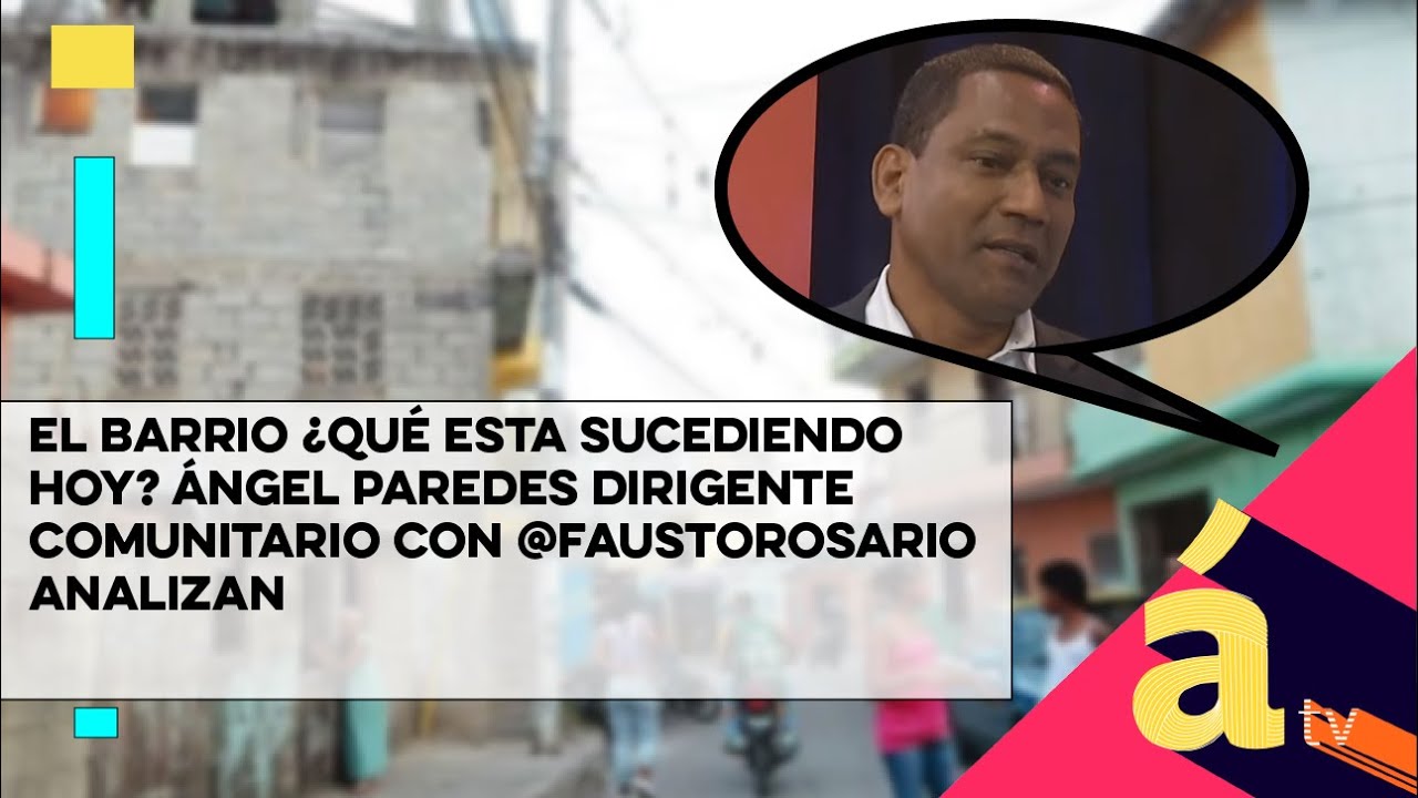 El barrio ¿Qué esta sucediendo hoy? Ángel Paredes dirigente comunitario con @faustorosario analizan capital gains tax