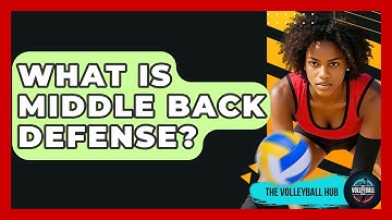 What Is Middle Back Defense? - The Volleyball Hub