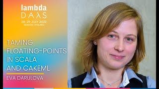 Taming Floating Points in Scala & CakeML | Eva Darulova | Lambda Days 2022