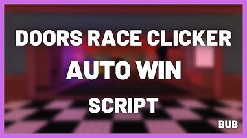 *FREE* 🏆 DOORS RACE CLICKER [AUTO WIN] SCRIPT 🏆 -  ROBLOX