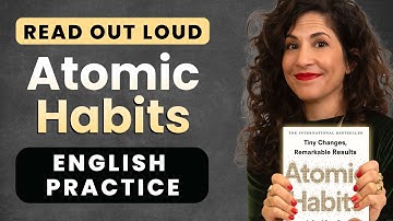 Read out loud with me! Atomic Habits - Practice vocabulary, pronunciation and intonation