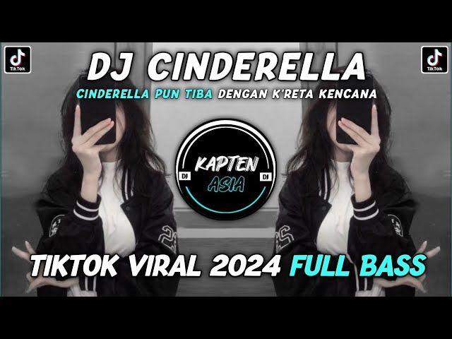 Dj Cinderella | Cinderella Pun Tiba Dengan Kreta Kencana | TikTok Viral Terbaru 2024 Full Bass class=