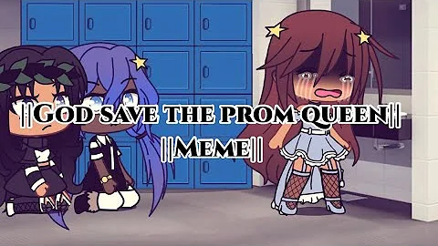 ||God save the prom queen || (meme) trend|| Kendal...