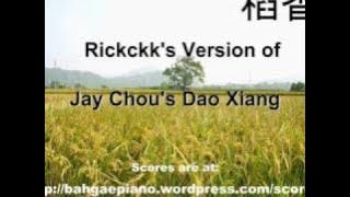 Jay Chou 周杰伦 - Dao Xiang 稻香 Rickckk's version
