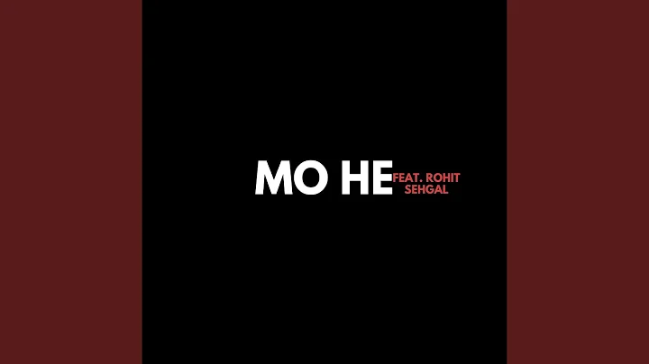 Mo He (feat. Rohit Sehgal)