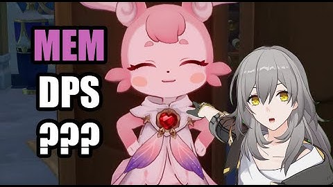 [ Honkai StarRail ] Tôi lại chơi Mem (dps) 🐧