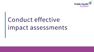 Conduct effective impact assessments