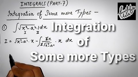 INTEGRALS (PART-7) | Integration of some more types | Last topic of Indefinite Integrals