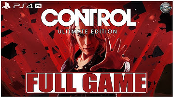 CONTROL Ultimate Edition FULL GAME Gameplay Walkthrough PS4 Pro (No Commentary)