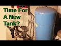 How To Find Out If Your Well Pressure Tank / Bladder Has Gone Bad