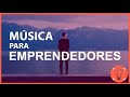 MUSICA PARA EMPRENDEDORES