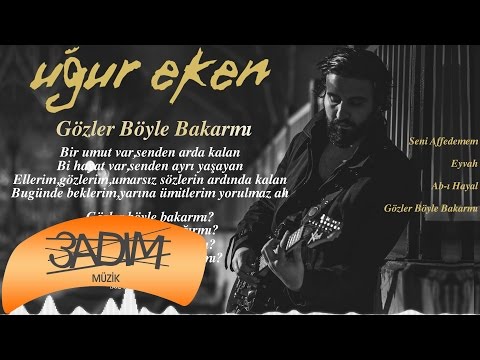 Uğur Eken -  Gözler Böyle Bakarmı ( Official Lyric Video )