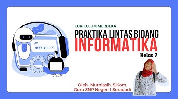 PRAKTIK LINTAS BIDANG INFORMATIKA KELAS 7 KURIKULUM MERDEKA