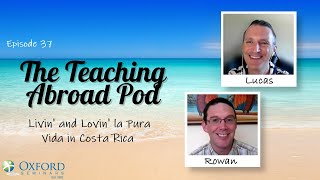 Livin&#39; and Lovin&#39; la Vida Pura in Costa Rica - The Teaching Abroad Pod (Episode 37)