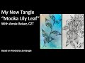 My new tangle mooka lily leaf with stepout