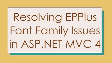 Resolving EPPlus Font Family Issues in ASP.NET MVC 4