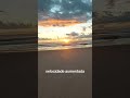 se for possível, assista o nascer do sol (na praia ou em outro lugar que te agrade) #nascerdosol