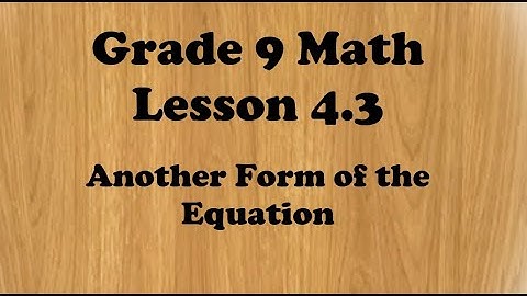 Grade 9 Math Lesson 4.3 Other Forms of Equations
