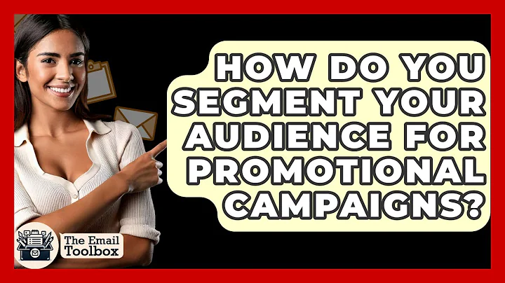 How Do You Segment Your Audience For Promotional Campaigns? - TheEmailToolbox.com