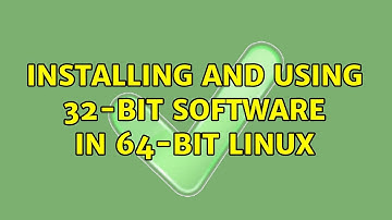 Installing and using 32-bit software in 64-bit Linux (2 Solutions!!)