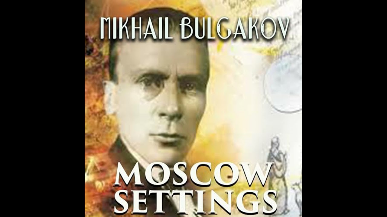 Moscow Settings by Mikhail Bulgakov | Full Audiobook
