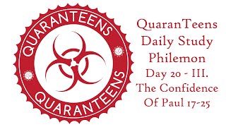 QuaranTeens Daily Study Day 20 - Philemon III. The Confidence Of Paul
