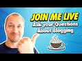 Live Stream: Let's Talk Blogging For Passive Income