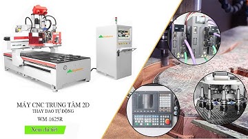 MÁY CNC ROUTER TẢI NẶNG THAY DAO TỰ ĐỘNG | MÁY CNC TRUNG TÂM WOODMASTER WM-1625R Giá tốt Nhất