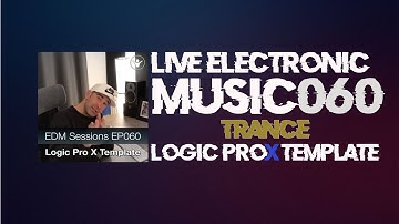 Making Progressive Trance in Logic Pro X | EDM Sessions EP060