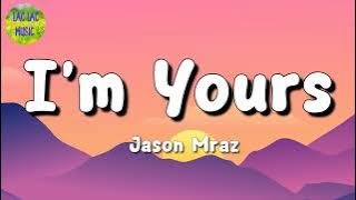 🎵 Jason Mraz - I'm Yours || Dua Lipa, The Weeknd, Adele (Mix Lyrics)