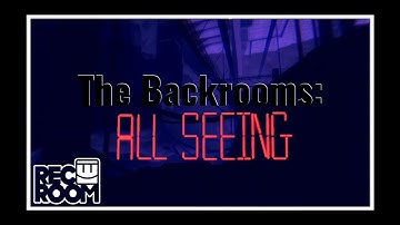 Rec Room | The Backrooms: All Seeing