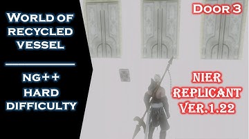 Nier Replicant Ver.1.22 - World of Recycled Vessel - Hard Difficulty - Door 3 (NG++) 4K60p