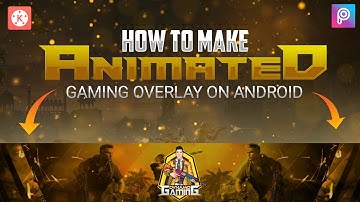 How to Make Animated Gaming Overlay on Android | Make Animated Gaming Overlay in Kinemaster @CSEDITZ