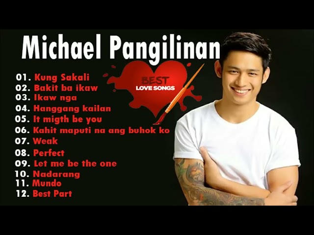 Michael Pangilinan Songs Playlist | Kung Sakali, bakit ba ikaw,weak,ikaw nga,Hanggang kailan class=