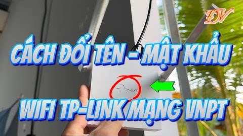 Cách đổi tên mật khẩu wifi Tp-Link mạng VNPT đơn giản nhất 