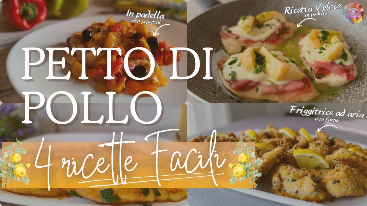 RICETTE ESTIVE FACILI e VELOCI con il POLLO 🍗 4 idee facilissime ed economiche con il PETTO DI POLLO
