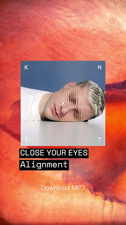 CLOSE YOUR EYES - Alignment (ORIGINAL MIX) |Download MP3|