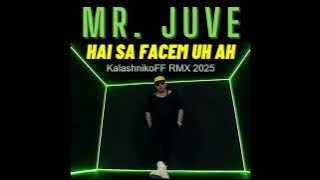 Mr Juve   Hai sa facem UH AH KalashnikoFF RMX 2025