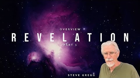 Overzicht van Openbaring, deel 1 - Steve Gregg