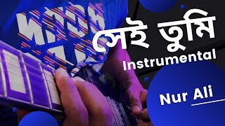 Sei tumi (Cholo bodle Jai) I L.R.B I Ayub Bachchu I instrumental I guitar cover I Nur Ali#nurali