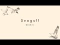 DISH// - Seagull (Kan/Rom/Eng Lyrics)