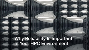 Why Reliability Is Important In Your HPC Environment