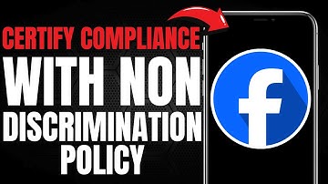 How to Certify Compliance with Non-Discrimination Policy on Facebook (EASY GUIDE) [2024]