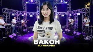 ROSYNTA DEWI - BAKOH | Feat. OM SERA